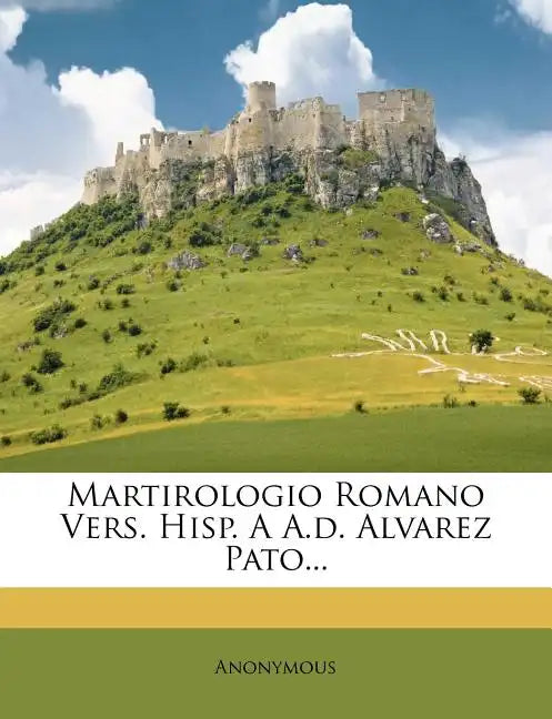 Martirologio Romano Vers. Hisp. A A.d. Alvarez Pato... - Paperback