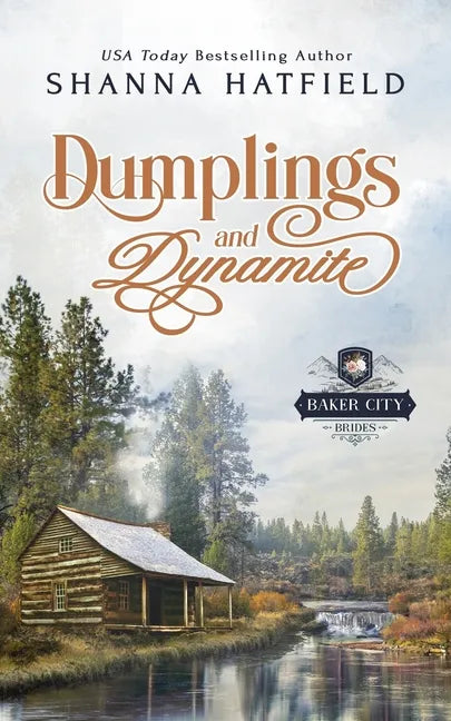 Dumplings and Dynamite: A Sweet Historical Western Romance - Paperback