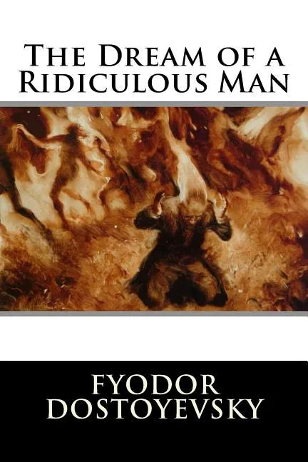 The Dream of a Ridiculous Man - Paperback
