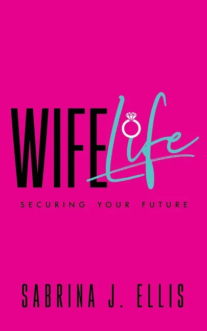 Wife Life: Securing Your Future - Paperback