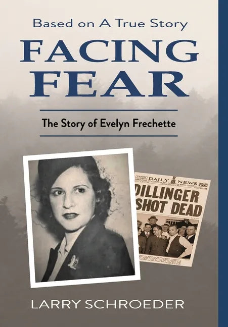 Facing Fear: The True Story of Evelyn Frechette - Hardcover