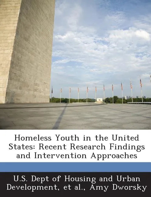 Homeless Youth in the United States: Recent Research Findings and Intervention Approaches - Paperback