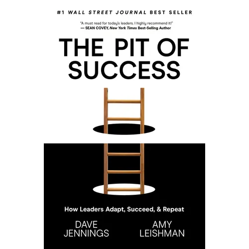 The Pit of Success: How Leaders Adapt, Succeed, and Repeat - Paperback