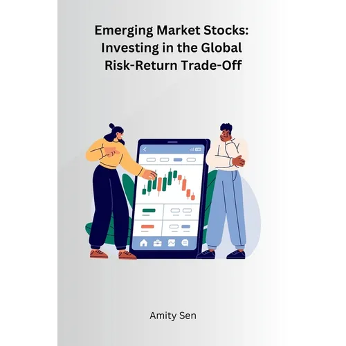 Emerging Market Stocks: Investing in the Global Risk-Return Trade-Off - Paperback