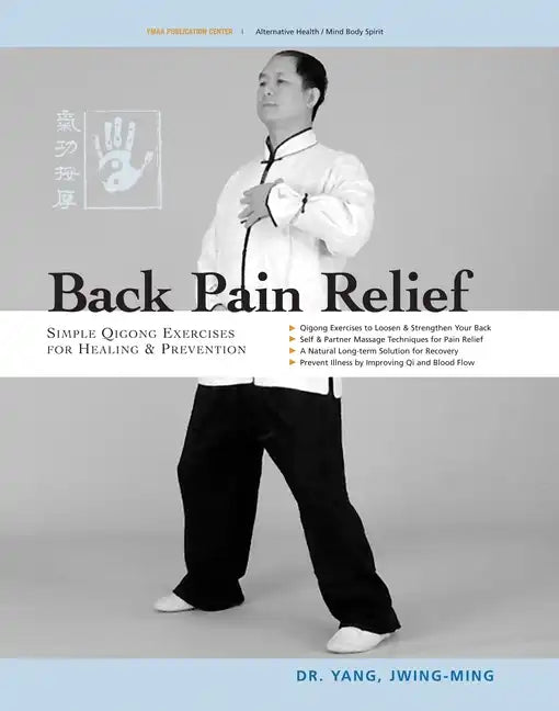 Back Pain Relief: Chinese Qigong for Healing and Prevention - Paperback
