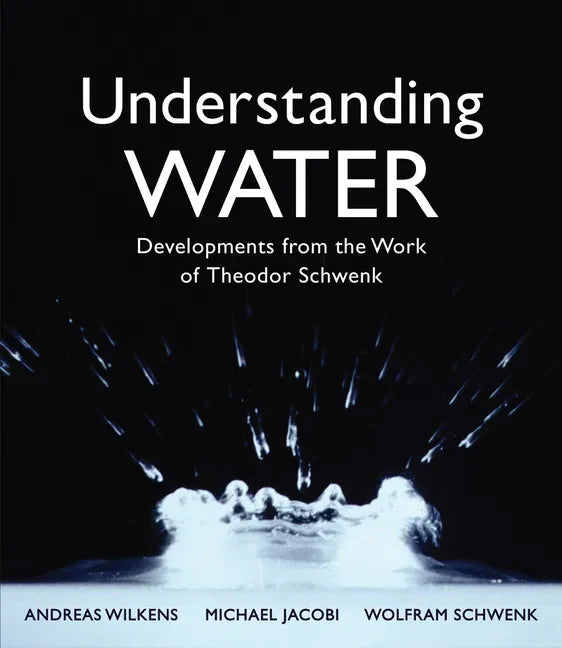 Understanding Water: Developments from the Work of Theodor Schwenk - Paperback