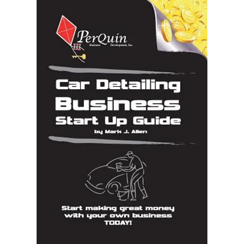 Car Detailing Business Start-Up Guide - Paperback