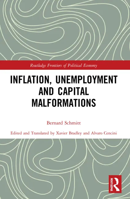 Inflation, Unemployment and Capital Malformations - Paperback