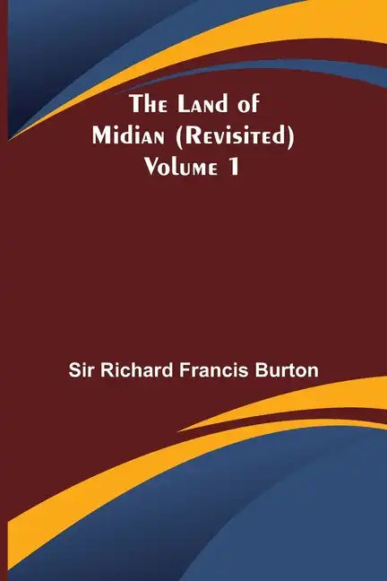 The Land of Midian (Revisited) - Volume 1 - Paperback