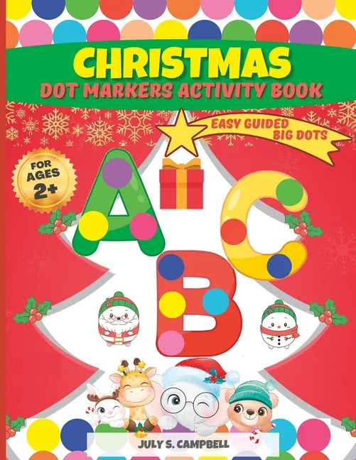 Dot Markers Activity Book Christmas. Easy Guided BIG DOTS: Dot Markers Activity Book Kindergarten. A Dot Markers & Paint Daubers Kids. Do a Dot Page a - Paperback
