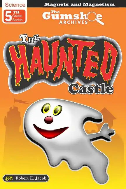 The Gumshoe Archives, Case # 5-2-5109, The Haunted Castle: The Haunted Castle - Paperback