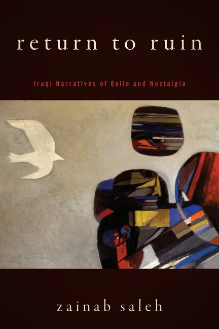 Return to Ruin: Iraqi Narratives of Exile and Nostalgia - Hardcover
