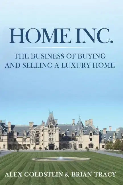 Home Inc.: The Business of Buying and Selling a Luxury Home - Paperback
