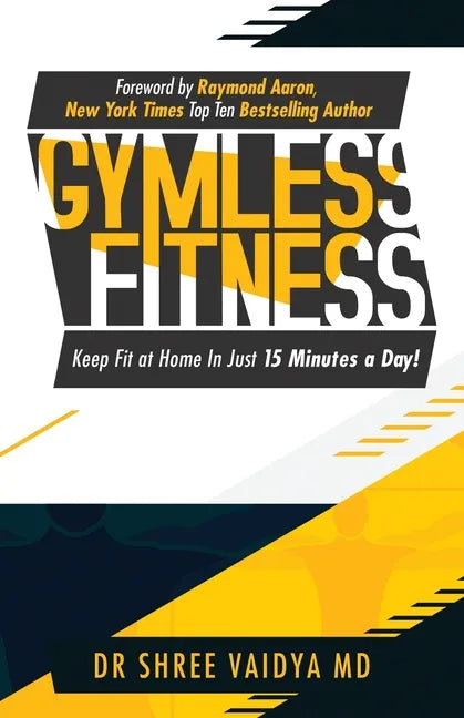Gymless Fitness: Keep fit, at home, in just 15 minutes a day! - Paperback