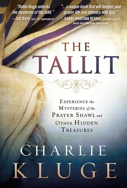 The Tallit: Experience the Mysteries of the Prayer Shawl and Other Hidden Treasures - Paperback