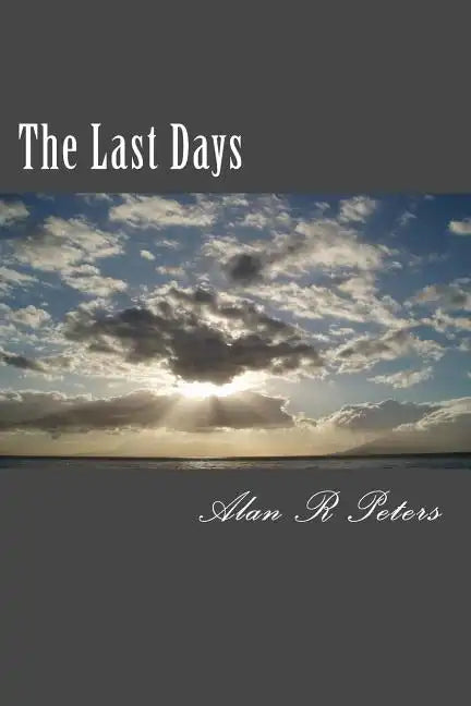 The Last Days: The Last Pope, The Antichrist and The False Prophet - Paperback