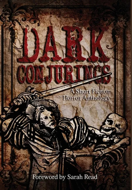 Dark Conjurings (Hardcover Library Edition): A Short Fiction Horror Anthology - Hardcover