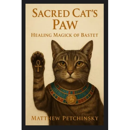 Sacred Cat's Paw: Healing Magick of Bastet - Paperback