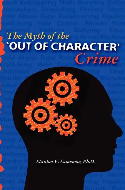 The Myth of the Out of Character Crime - Paperback