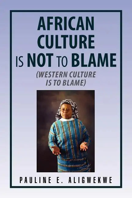 African Culture Is Not to Blame - Paperback