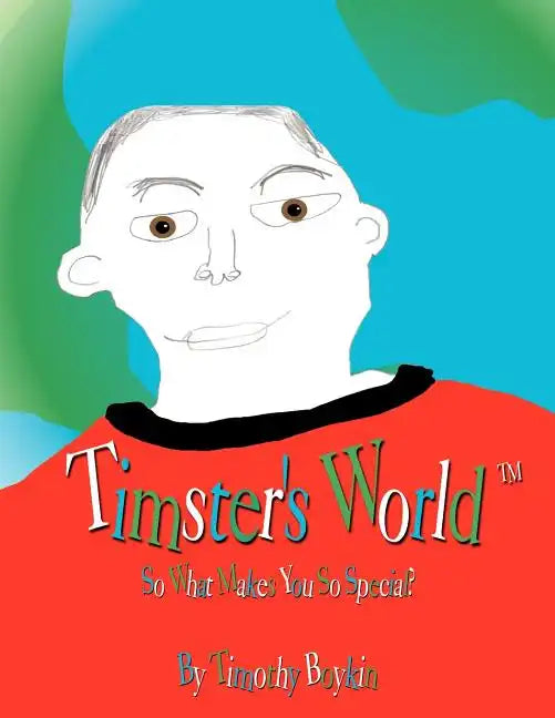 Timster's World: So What Makes You So Special? - Paperback