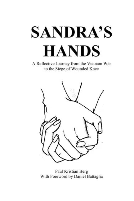 Sandra's Hands: A Reflective Journey from the Vietnam War to the Siege of Wounded Knee - Paperback