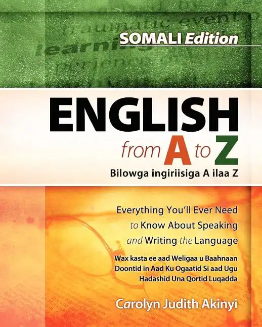 Somali Edition - English From A To Z: Everything You'Ll Ever Need To Know About Speaking And Writing The Language - Paperback