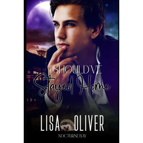 I Should've Stayed Home: Irwin: A Nocturne Bay Story - Paperback