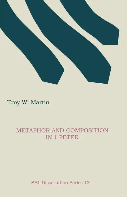 Metaphor and Composition in 1 Peter - Paperback