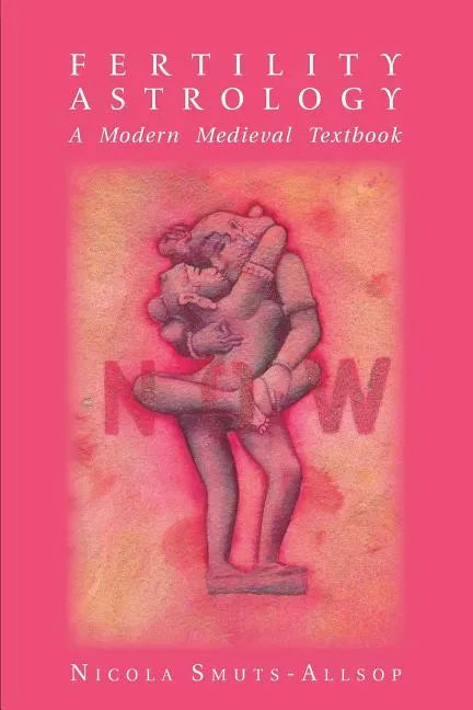 Fertility Astrology: A Modern Medieval Textbook - Paperback