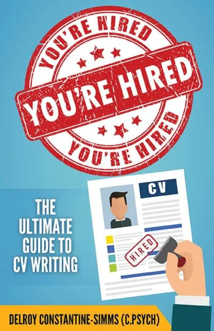 You're Hired!: The Ultimate Guide to CV Writing - Paperback