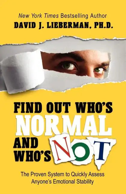 Find Out Who's Normal and Who's Not: The Proven System to Quickly Assess Anyone's Emotional Stability - Paperback