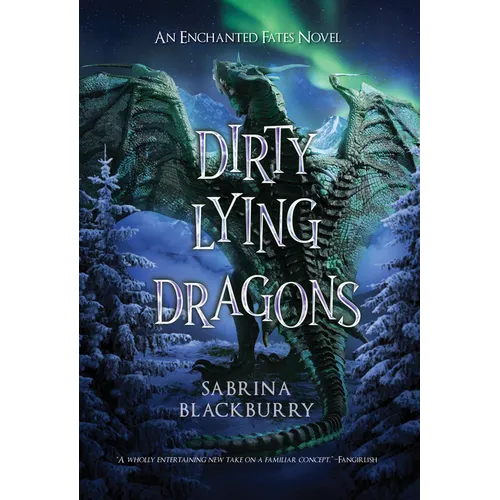 Dirty Lying Dragons: An Enchanted Fates Novel - Paperback