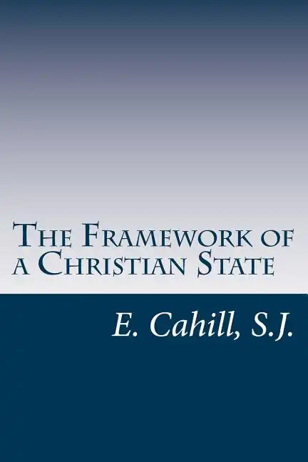 The Framework of a Christian State: An Introduction to Social Science - Paperback