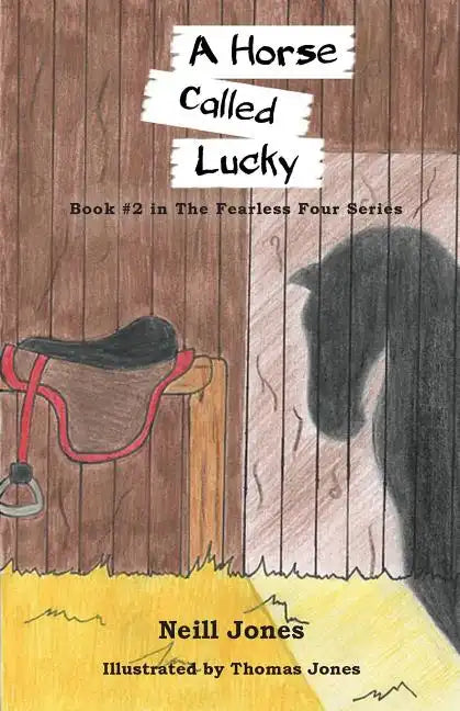 A Horse Called Lucky: Book 2 in the Fearless Four Series - Paperback