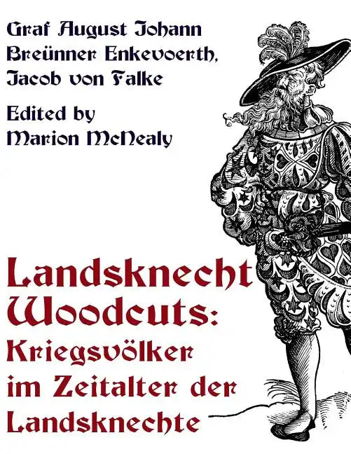 Landsknecht Woodcuts: Kriegsvolker im Zeitalter der Landsknechte - Paperback