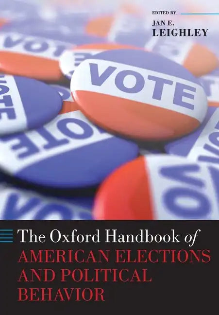 The Oxford Handbook of American Elections and Political Behavior - Paperback