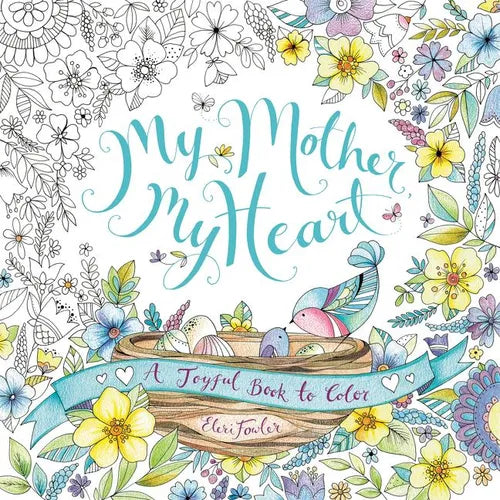 My Mother, My Heart: A Joyful Book to Color - Paperback