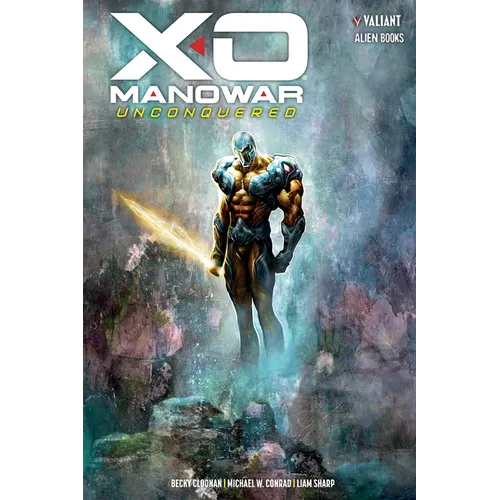 X-O Manowar Unconquered - Hardcover