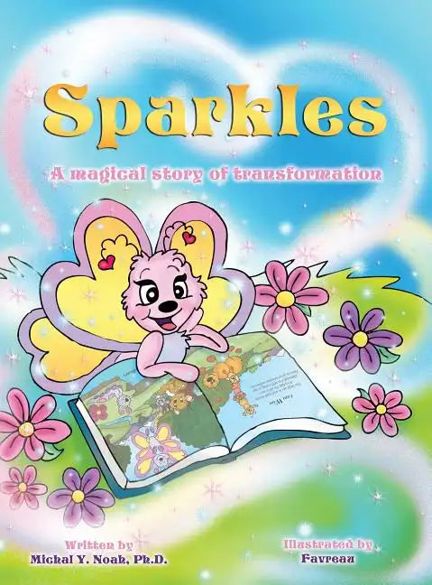 Sparkles a magical story of transformation: Multi-Award-Winning Book and Recipient of the International Impact Book Award. - Hardcover