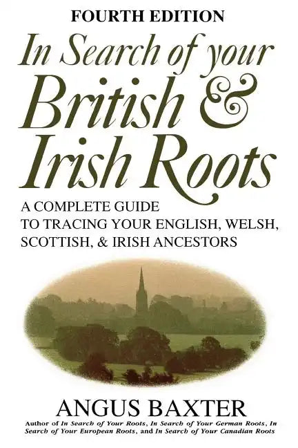 In Search of Your British & Irish Roots. Fourth Edition - Paperback