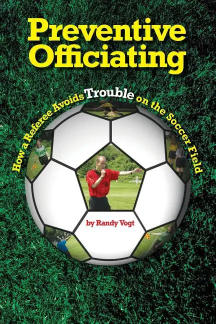 Preventive Officiating: How a Referee Avoids Trouble on the Soccer Field - Paperback