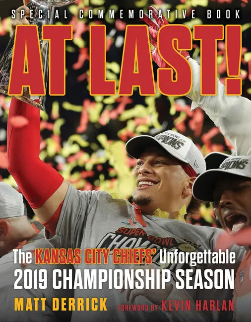 At Last!: The Kansas City Chiefs' Unforgettable 2019 Championship Season - Paperback