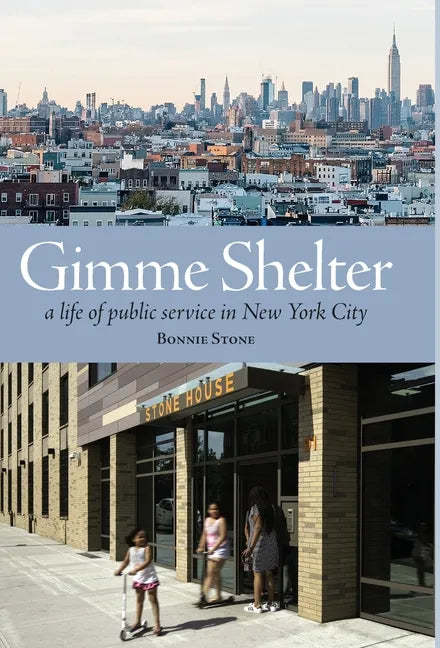Gimme Shelter: a life of public service in New York City - Hardcover