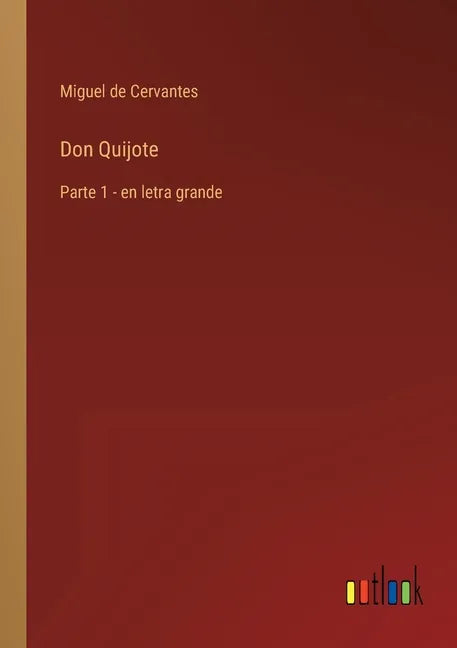 Don Quijote: Parte 1 - en letra grande - Paperback