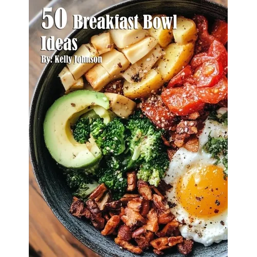 50 Breakfast Bowl Ideas - Paperback
