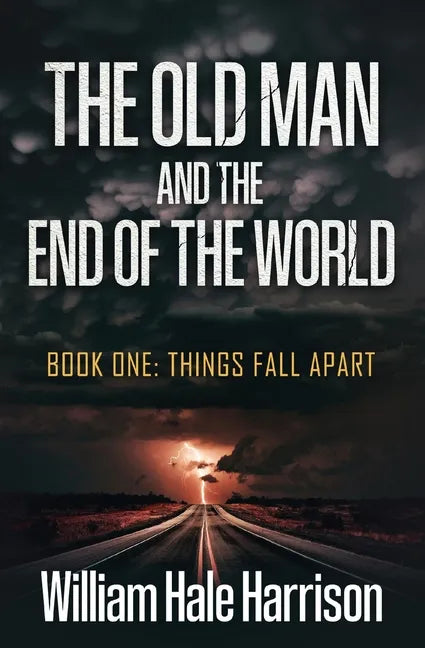 The Old Man and the End of the World: Book One: Things Fall Apart - Paperback