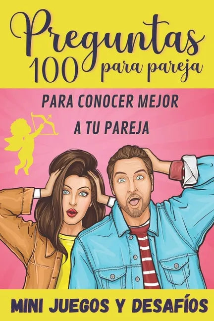 100 Preguntas para Pareja: para Conocer Mejor a tu Pareja - Mini-Juegos y Desafíos - Libro para Parejas - Regalo original para Novia y Novio de S - Paperback