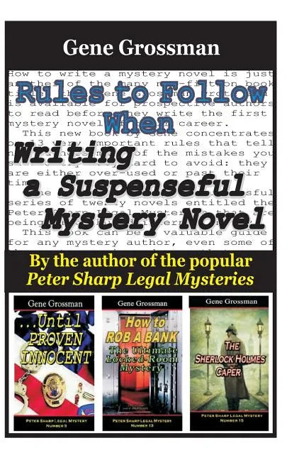 Rules to Follow when Writing a Suspenseful Mystery Novel: By the author of the popular Peter Sharp Legal Mysteries - Paperback