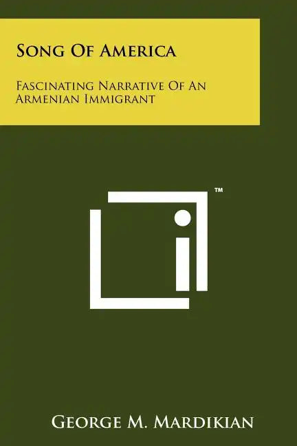 Song Of America: Fascinating Narrative Of An Armenian Immigrant - Paperback